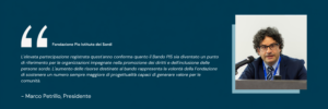 Virgolettato del Presidente: «L'elevata partecipazione registrata quest'anno conferma quanto il Bando PIS sia diventato un punto di riferimento per le organizzazioni impegnate nella promozione dei diritti e dell'inclusione delle persone sorde. L'aumento delle risorse destinate al bando rappresenta la volontà della Fondazione di sostenere un numero sempre maggiore di progettualità capaci di generare valore per le comunità.»